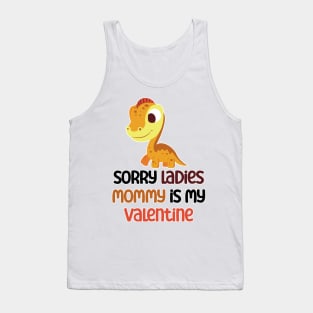 Kids Sorry Girls Mommy Is My Valentine Dino Tank Top